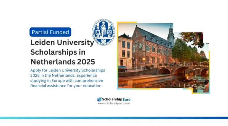 Apply for Leiden University Scholarships 2025 in the Netherlands. Experience studying in Europe with comprehensive financial assistance for your education.