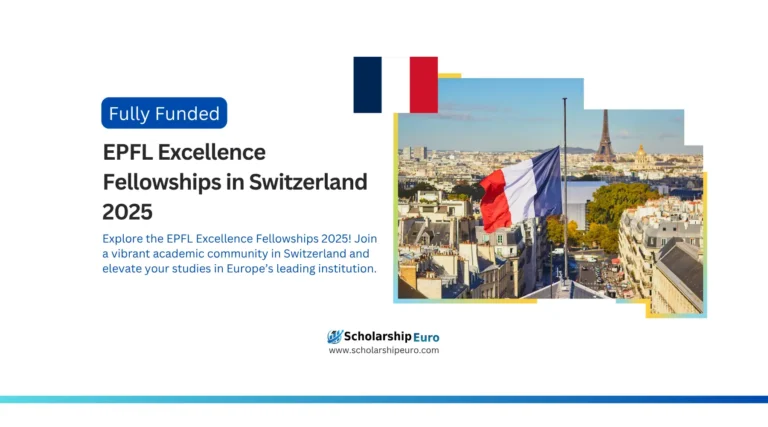 EPFL Excellence Fellowships in Switzerland 2025 | Study in Europe