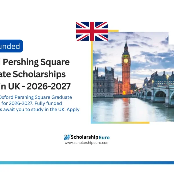 Oxford Pershing Square Graduate Scholarships in UK